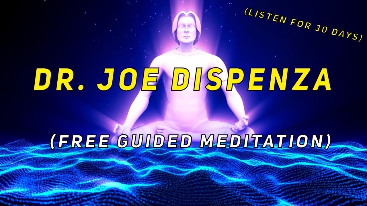 Joe Dispenza Meditation,