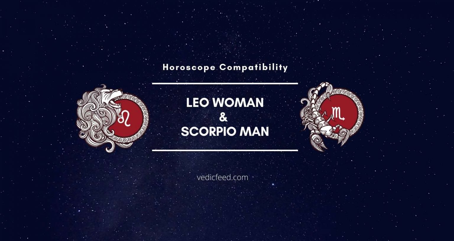Leo and Scorpio
